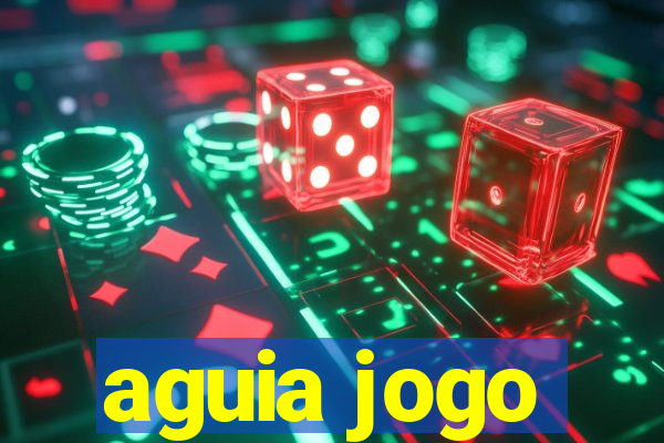 aguia jogo